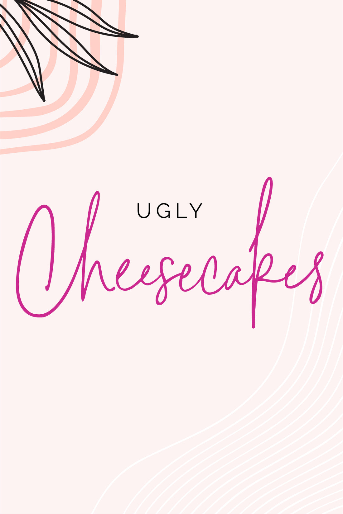 Ugly Cheesecakes